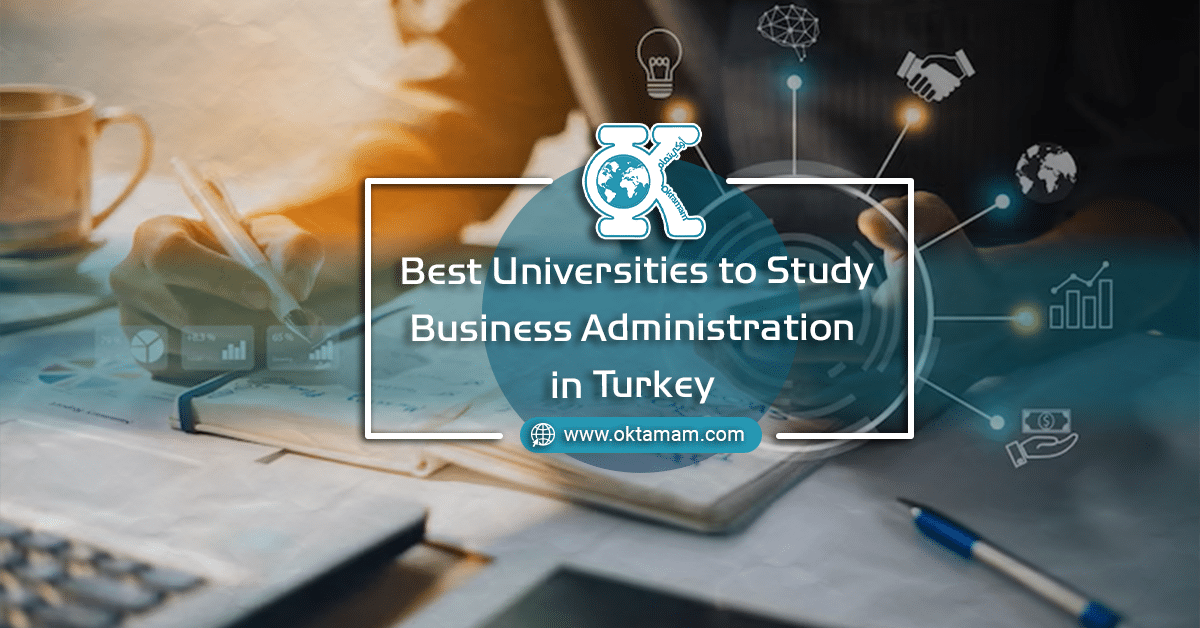 Best Universities to Study Business Administration in Turkey